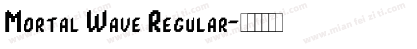 Mortal Wave Regular字体转换